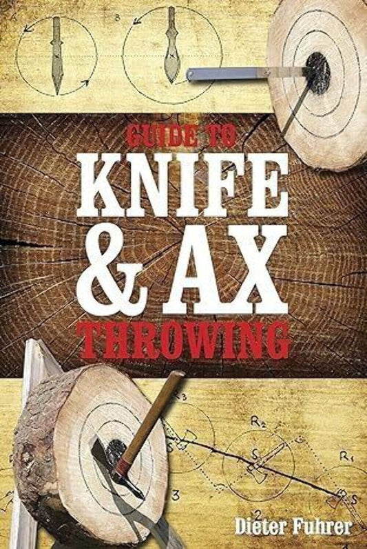 Guide to knife and axe throwing book by Dieter Fuhrer Hardback New